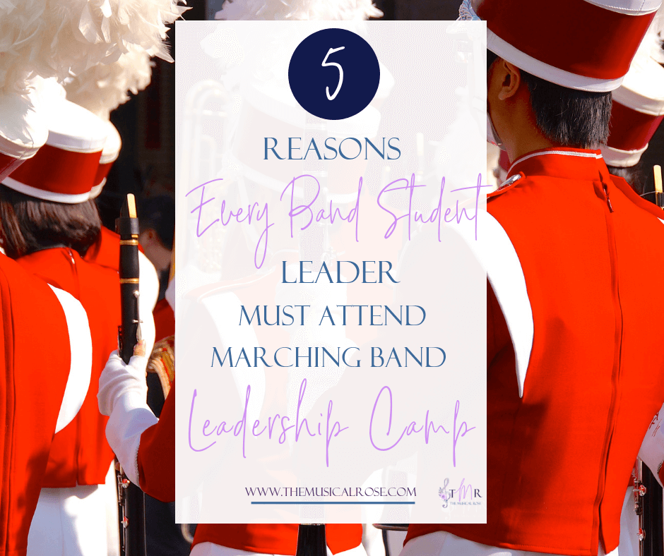5 Reasons EVERY Band Student Leader Must Attend Marching Band Leadership Camp