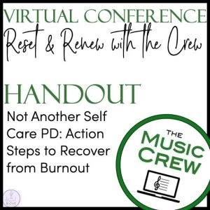 A logo from The Music Crew is in the bottom right corner. The text reads "Virtual Conference Reset and Renew with the Crew. Handout: Not Another Self Care PD: Action Steps to Recover from Burnout"